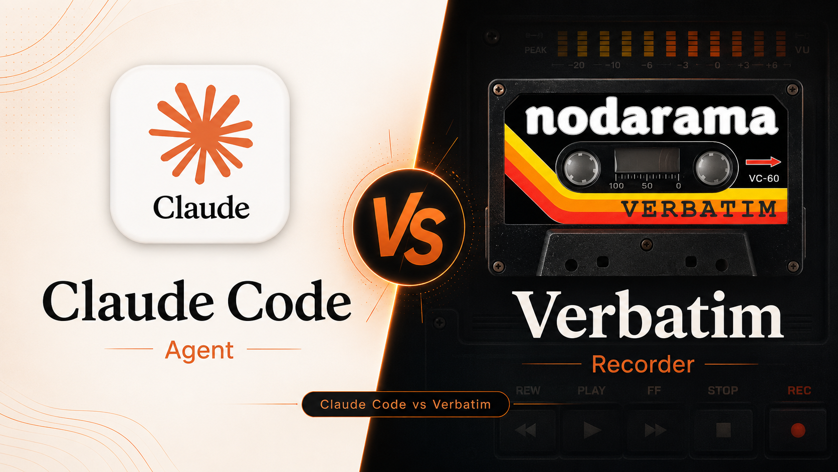 Claude Code vs Nodarama Verbatim — agent vs recorder